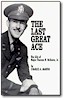 The Last Great Ace: The Life of Major Thomas B. McGuire, Jr.