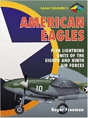 American Eagles, Volume 2: P-38 Lightning Units of The Eighth and Ninth Air Forces